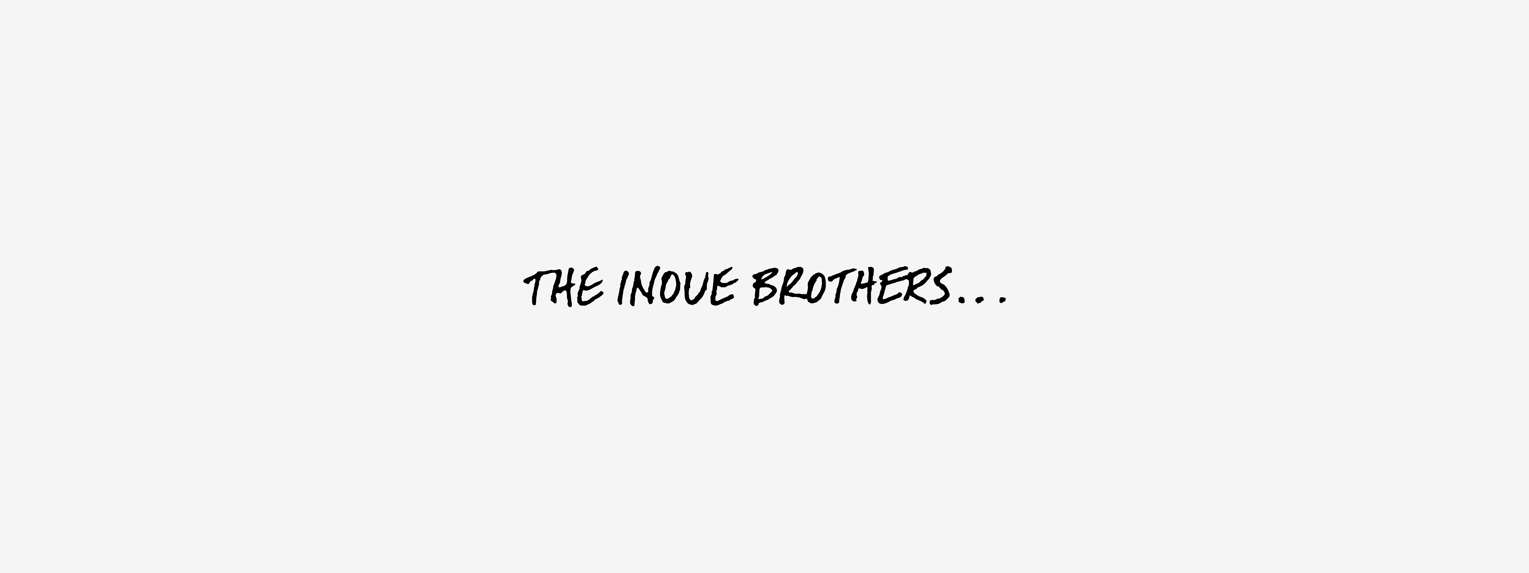 The Inoue Brothers ザイノウエブラザーズ