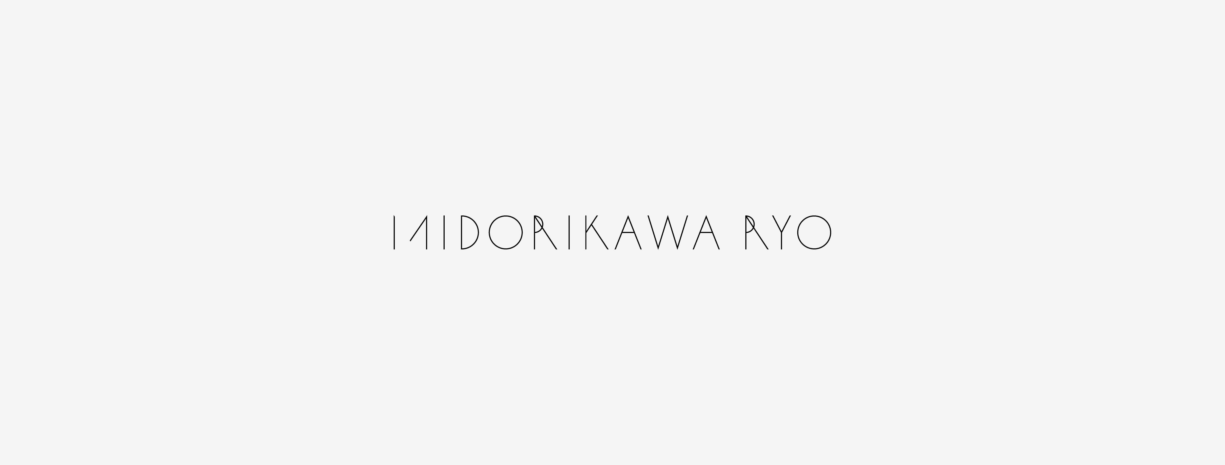 MIDORIKAWA RYO【ミドリカワリョウ】|O WEB STORE MIDORIKAWA RYO【ミドリカワリョウ】|O WEB STORE