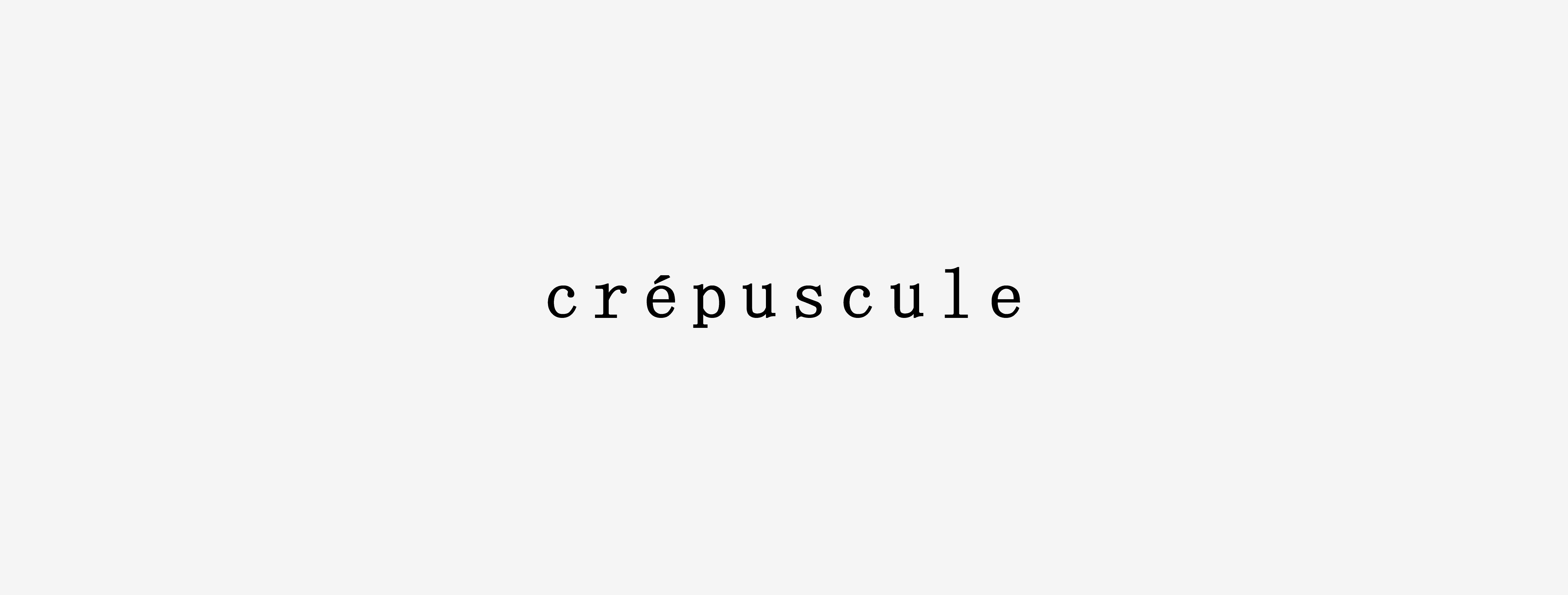 crepuscule【クレプスキュール】｜O WEB STORE