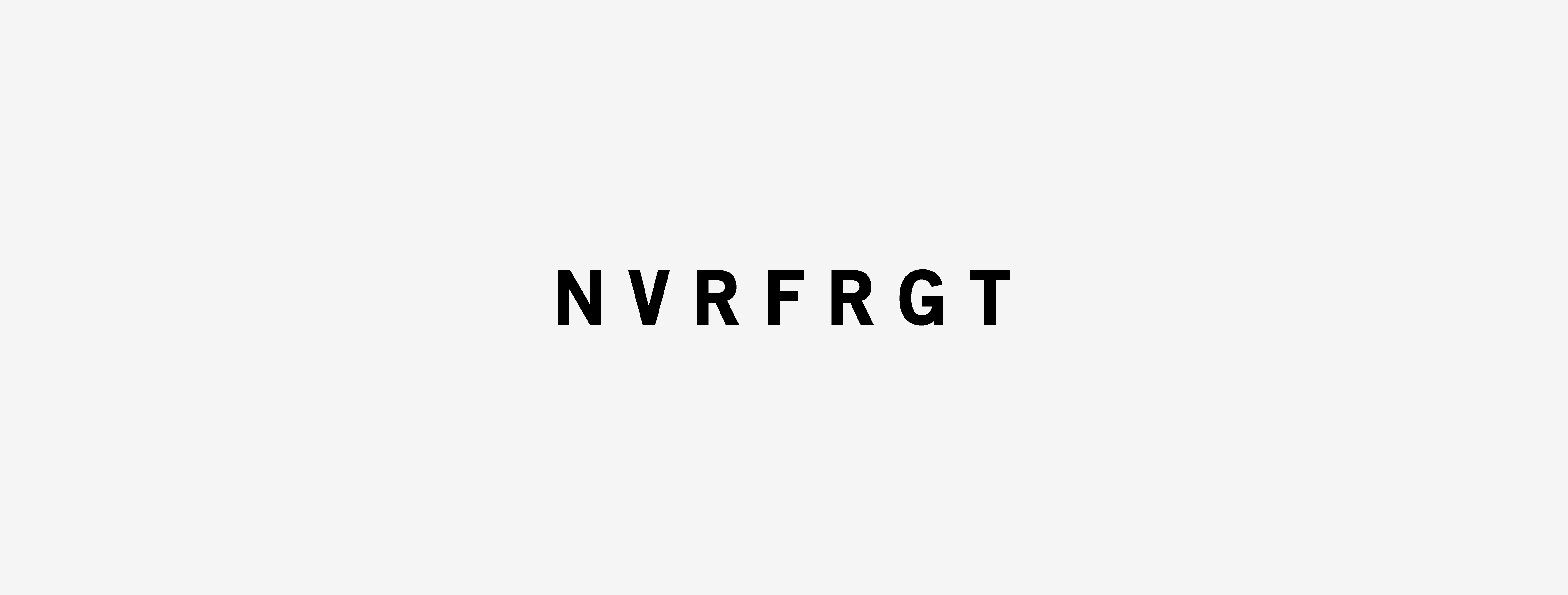 NVRFRGT ネヴァーフォーゲット