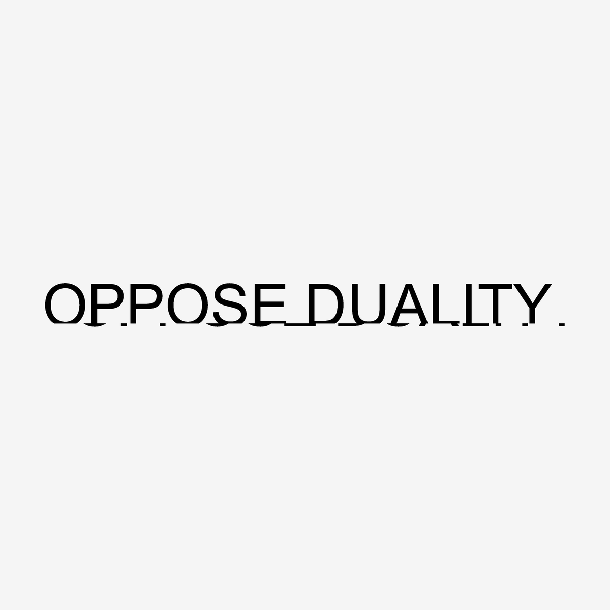 OPPOSE DUALITY【オポーズデュアリティ】｜O WEB STORE